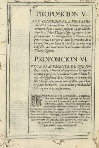 Proposicion V. Avn concedida la probabilidad del derecho del Señor Archiduque ... Proposicion VI. Peca gravemente el qve influye, ayuda, ò fomenta de palabra ...