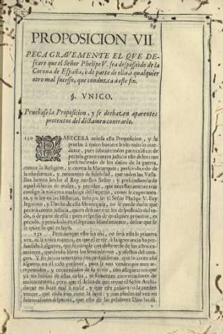 Proposicion VII. Peca gravemente el qve deseare que el Señor Phelipe V sea desposseido de la Corona de España ...