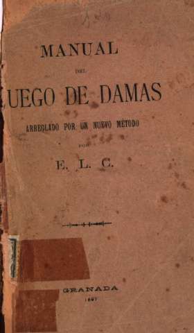 Manual del juego de damas. Arreglado por un nuevo método...