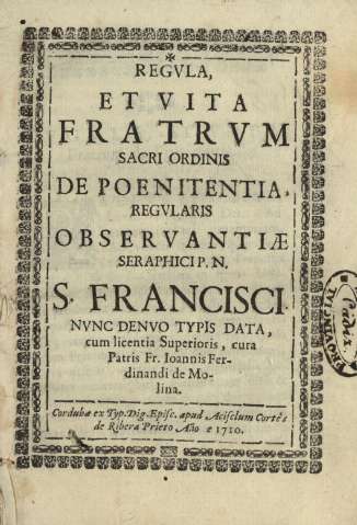 Regvla, et vita fratrvm sacri ordinis de Poenitentia regvlaris observantiae seraphici ...