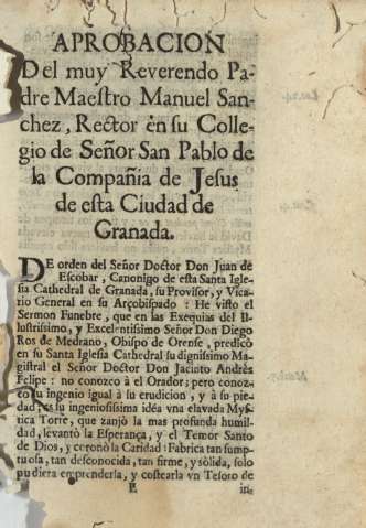 Aprobacion Del muy Reverendo Padre Maestro Manuel Sanchez, Rector en su Collegio de Señor San Pablo de la Compañia de Jesus de esta Ciudad de Granada