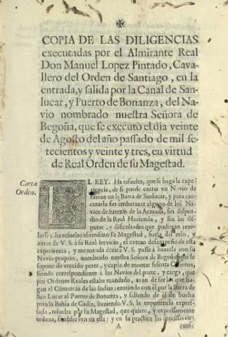 Copia de las diligencias executadas por el Almirante Real Don Manuel Lopez Pintado, Cavallero del Orden de Santiago ...