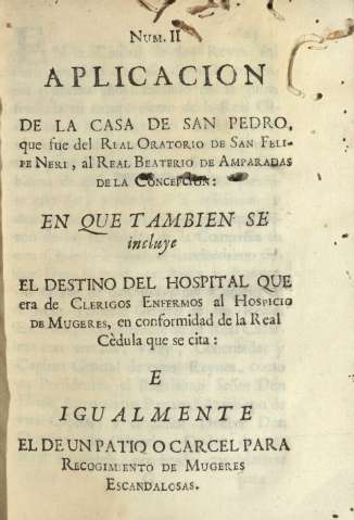 Num. II Aplicacion de la Casa de San Pedro, que fue del Real Oratorio de San Felipe Neri ...