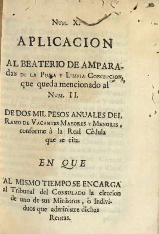 Núm. X. Aplicacion al beaterio de amparadas de la Pura y Limpia Concepcion ...