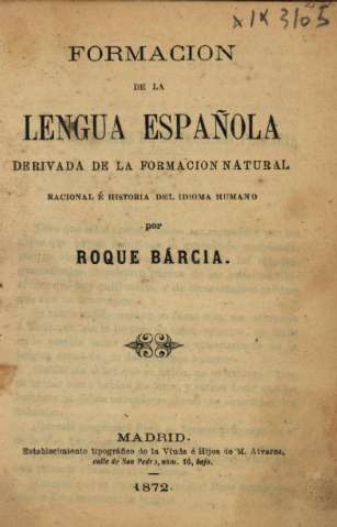 Formacion de la lengua española...por Roque Bárcia