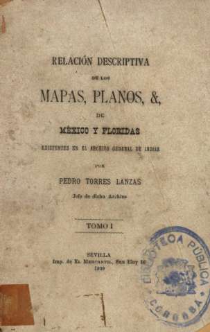 Relación descriptiva de los mapas, planos... De México y Floridas...