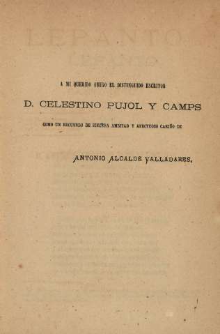 A mi querido amigo... D. Celestino Pujol y Camps...
