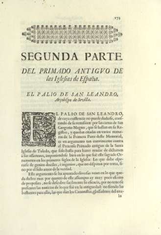 Segunda parte. Del primado antigvo de las Iglesias de España. El palio de San Leandro Arçobispo de Sevilla