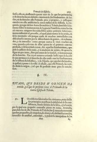 Ss. IV. Estado, qve desde sv origen ha tenido, y el que de presente tiene el Primado de la Santa Iglesia de Toledo