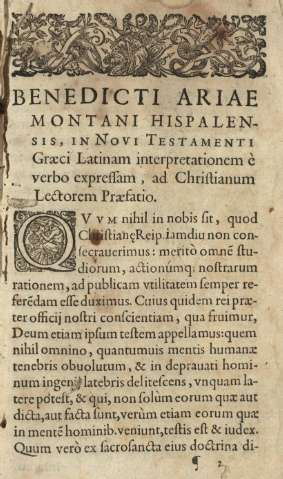 Benedicti ariae montani hispalensis, in novi testamenti Graeci Latinam interpetrationem é verbo expressam, ad Christianum Lectorem Praefatio