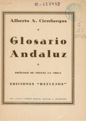 Alberto A. Cienfuegos. Glosario andaluz, prólogo de Miguel la Chica, Granada