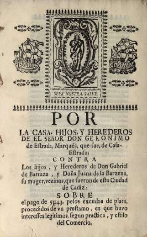 Por la casa, hijos y herederos de el señor don Geronimo de Estrada...contra los hijos, y herederos de Don Gabriel de Barraza..