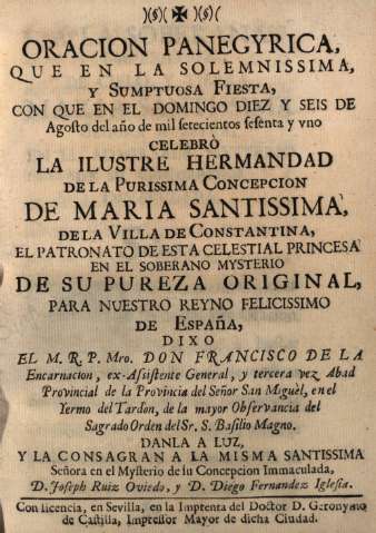 Oracion Panegyrica... Celebrò la Ilustre Hermandad de la Purissima Concepcion de Maria Santissima...