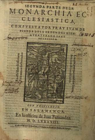 Segvnda parte de la monarchia ecclesiastica compvesta por fray Ivan de Pineda...