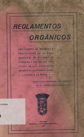Reglamentos orgánicos del cuerpo de médicos y practicantes de la casa municipal de socorro de Córdoba...