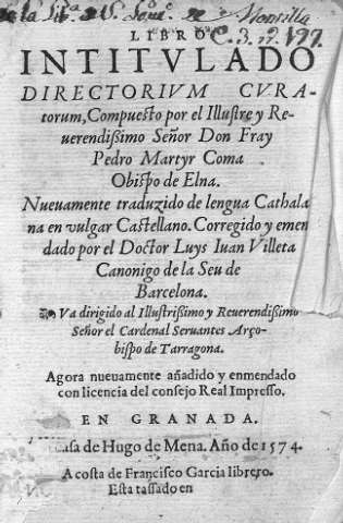 Libro intitulado directorium curatorum, Compuesto por el Illustre y Reverendissimo Señor Don Fray Pedro Martir...