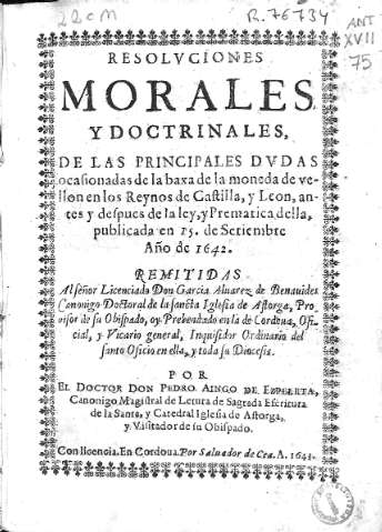 Resoluciones morales y doctrinales, de las principales dudas ocasionadas de la baxa de la moneda de vellon...