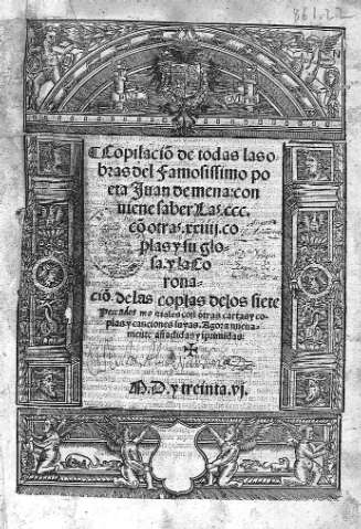 Copilacion de todas las obras del Famosissimo poeta Juan de mena...