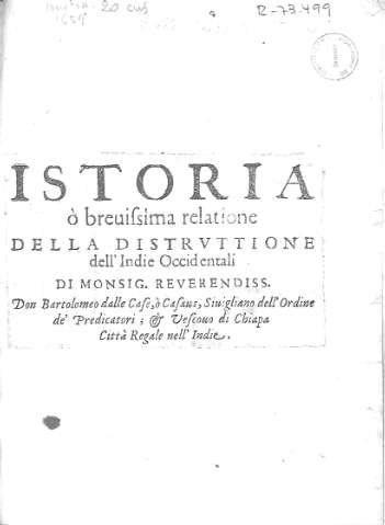 Istoria ò brevissima relatione della distruttione dell'Indie Occidentali...