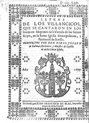 Letras de los Villancicos que se cantaron en los solemnes Maytines de la Venida de los Santos Reyes,...