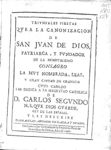 Triunfales Fiestas que a la Canonizacion de San Juan de Dios Patriarca, y fundador de la Hospitalidad...