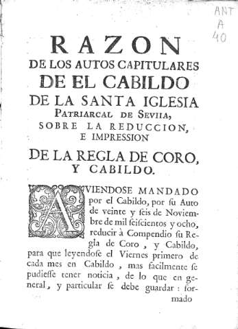 Razon de los autos capitulares de el Cabildo de la Santa Iglesia Patriarchal de Sevilla,...