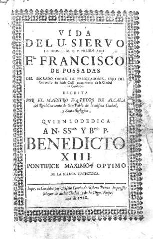 Vida del V. siervo de Dios el M. R. P. presentado Fr. Francisco de Possadas...