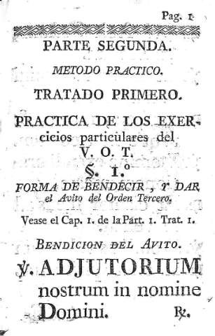 [Parte Segunda y Tratado Primero. Practica de los Exercicios particulares del V.O.T.] 1