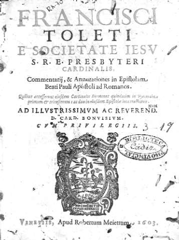 Francisci Toleti e societate Iesu S. R. E. presbyteri... Commentarii, & Annotationes...
