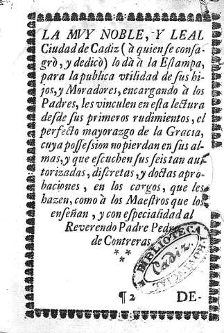 La muy noble, y leal Ciudad de Cadiz (à quien se consagrò, y dedicò) lo dà...