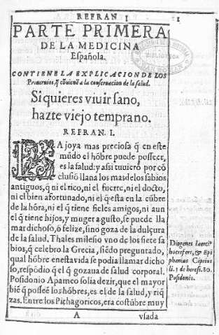 Parte primera de la medicina española. Si quieres viuir sano, hazte viejo temprano. Refran I   