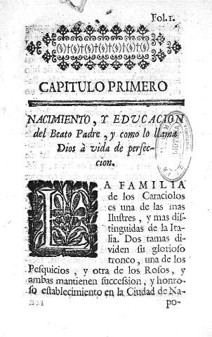 Capitulo Primero. Nacimiento, y Educacion del Beato Padre, y como lo llama Dios à la vida de perfeccion 