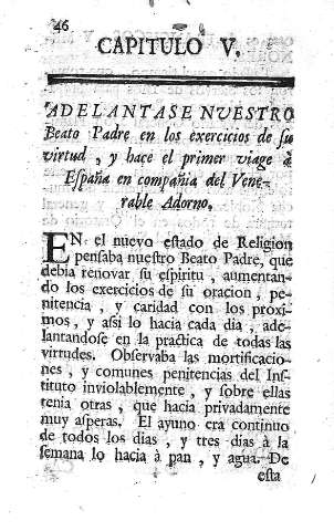 Capitulo V. Adelantase nuestro Beato Padre en los exercicios de su virtud, y hace el primer viage à España...