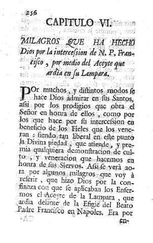 Capitulo VI. Milagros que ha hecho Dios por la intercession de N. P. Francisco, por medio del Aceyte que ardía en su Lampara