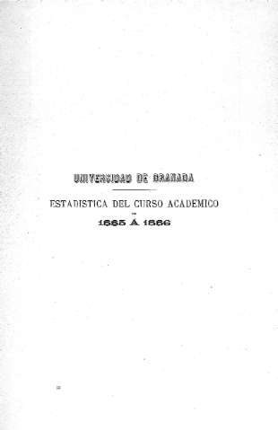 Universidad de Granada. Estadística del curso académico de 1885 á 1886