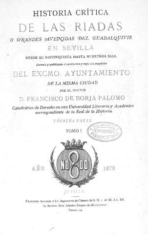 Historia critica de las riadas o grandes avenidas del Guadalquivir