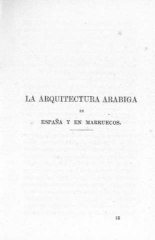 La arquitectura arábiga en España y en Marruecos