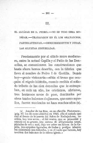 III. El Alcázar de D. Pedro.- No es todo obra mudéjar.- Trabajaron en él, los granadinos.- Partes antiguas.- Descubrimientos y dudas.- Las siluetas historiadas