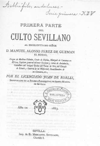 Primera parte del Culto Sevillano al Excmo. Señor D. Manuel Alonso Pérez de Guzmán
