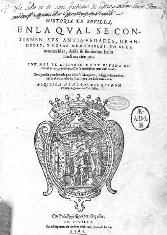 Historia de Sevilla, en la cval se contienen svs antigvedades, grandezas...
