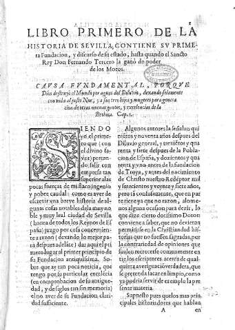 Libro Primero de la Historia de Sevilla; contiene sv primera Fundacion , y discurso de su estado