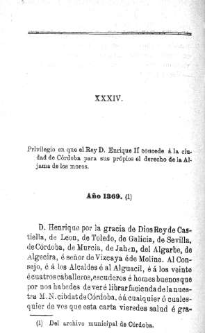 XXXIV. Privilegio en que el Rey D. Enrique II concede á la ciudad de Córdoba para sus própios el derecho de la Aljama de moros 