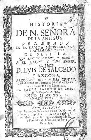 Historia de N. Señora de la Antigua venerada....