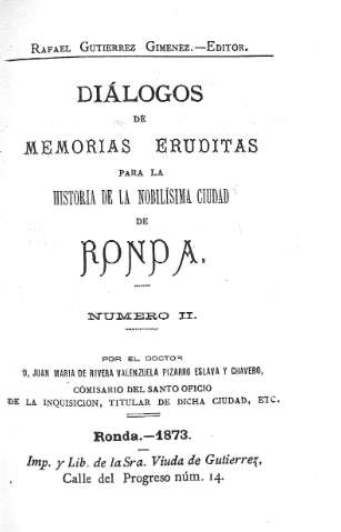 Diálogos de memorias eruditas para la historia de la nobilisima ciudad de Ronda. Numero II.