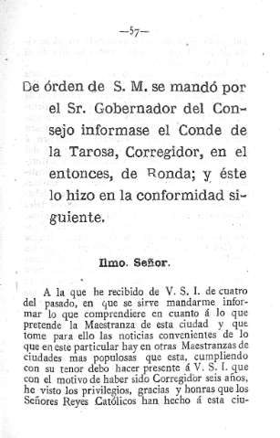 De Orden de S. M. se mandó por el Sr. Gobernador del Consejo informarse el Conde de la Tarosa...