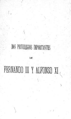 Dos privilegios importantes de Fernando III y Alfonso XI
