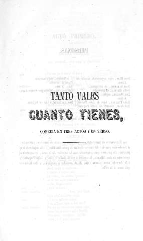 Tanto vales cuanto tienes. Comedia en tres actos y en verso