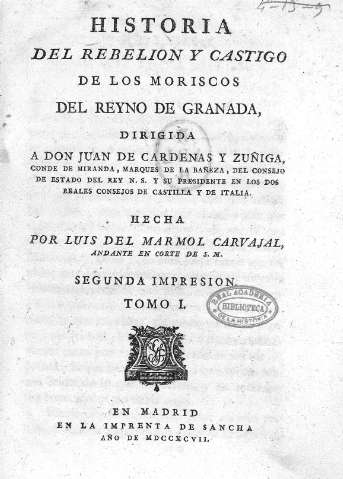 Historia del rebelión y castigo de los moriscos en el reino de Granada... Tomo I.