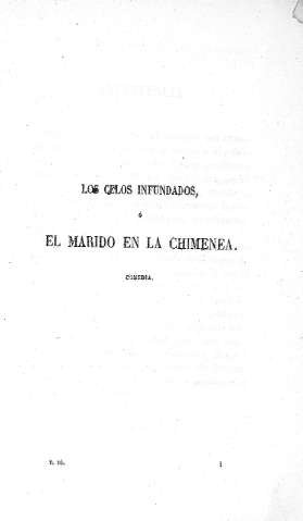 Los celos infundados ó El marido en la chimenea. Comedia