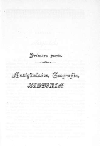 PRIMERA PARTE. Antigüedaddes, geografía, historia